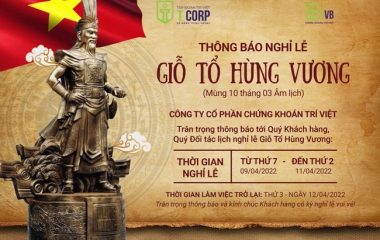CÔNG TY CP CHỨNG KHOÁN TRÍ VIỆT (MCK: TVB) THÔNG BÁO NGHỈ LỄ GIỖ TỔ HÙNG VƯƠNG 